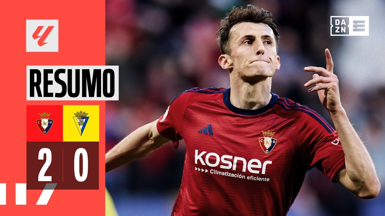 Resumo | Osasuna 2-0 C&aacute;diz | LaLiga 23/24