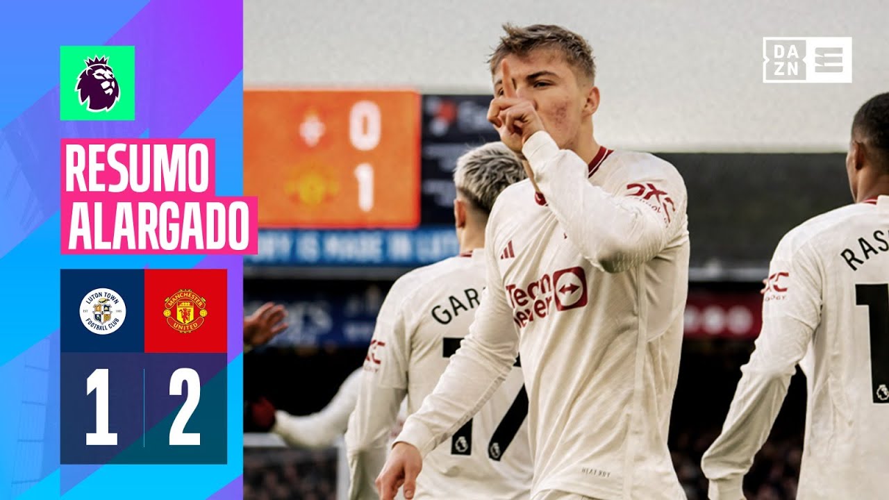 Resumo alargado | Luton Town 1-2 Man United | Premier League 23/24