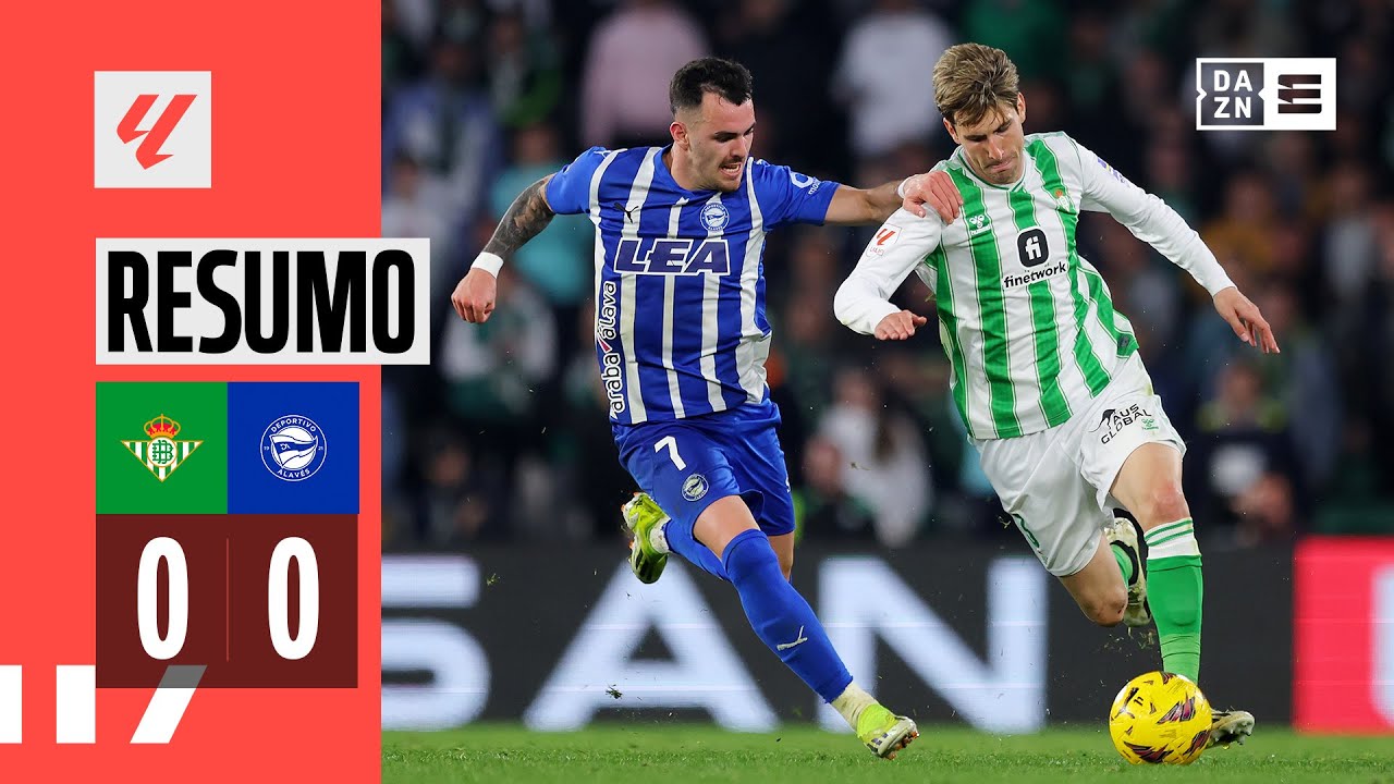 Resumo | Betis 0-0 Alav&eacute;s | LaLiga 23/24
