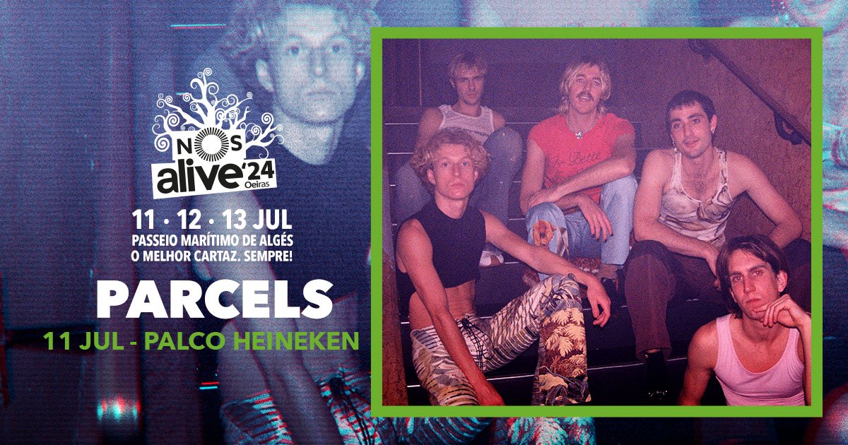 Parcels ao vivo no Palco Heineken a 11 de julho