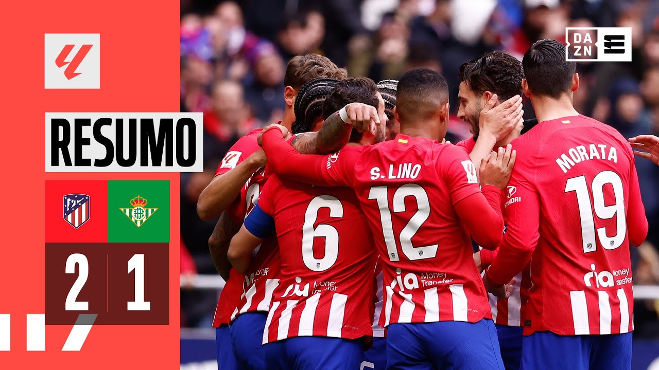 Resumo | Atletico Madrid 2-1 Betis | LaLiga 23/24