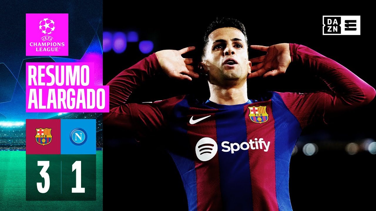 Resumo alargado | Barcelona 3-1 Napoli | Champions League 23/24
