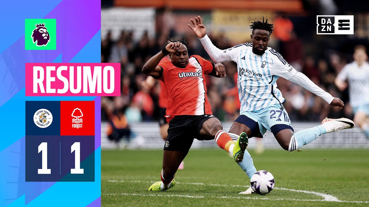 Resumo | Luton Town 1-1 Nottm Forest | Premier League 23/24