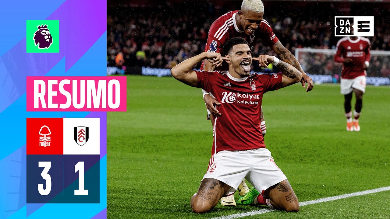 Resumo | Nottm Forest 3-1 Fulham | Premier League 23/24