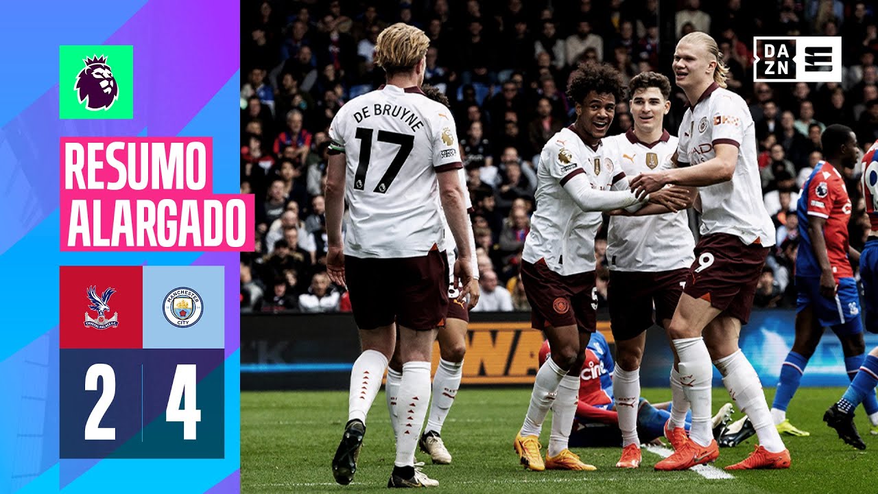 Resumo alargado | Crystal Palace 2-4 Man City | Premier League 23/24