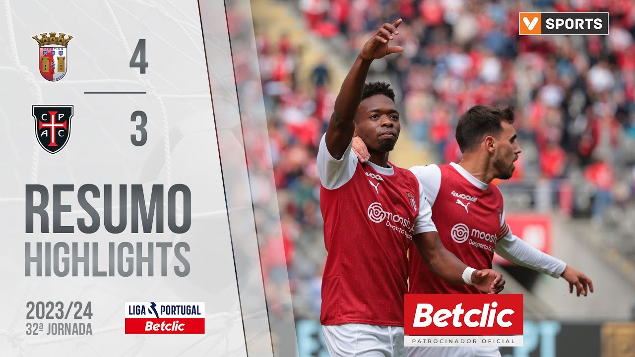 Resumo: Braga 4-3 Casa Pia (Liga 23/24 #32)