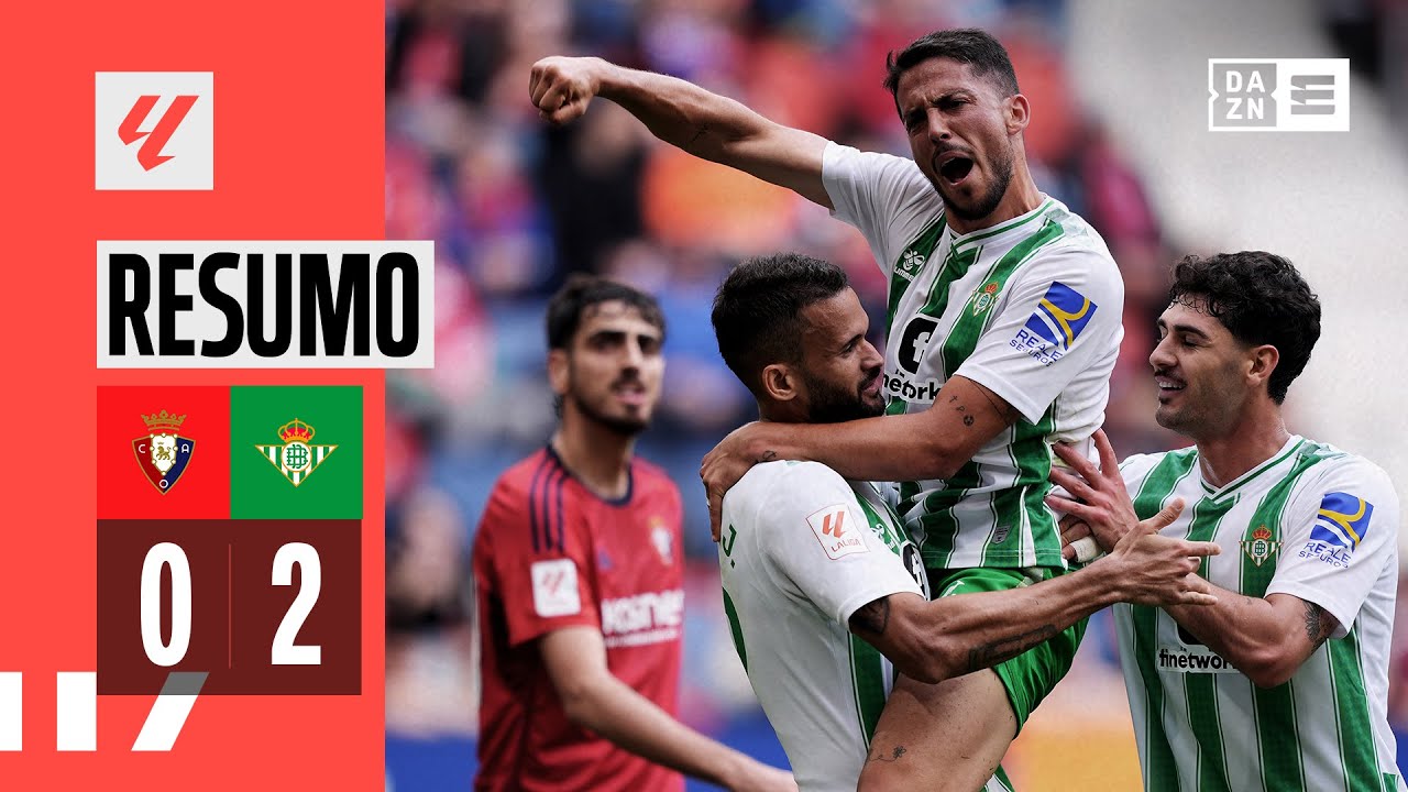 Resumo | Osasuna 0-2 Betis | LaLiga 23/24