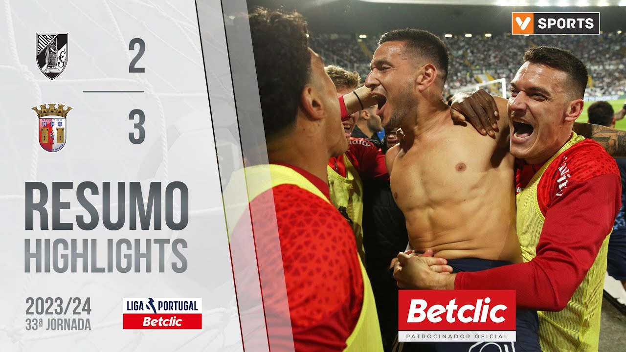 Resumo: Vit&oacute;ria SC 2-3 Braga (Liga 23/24 #33)