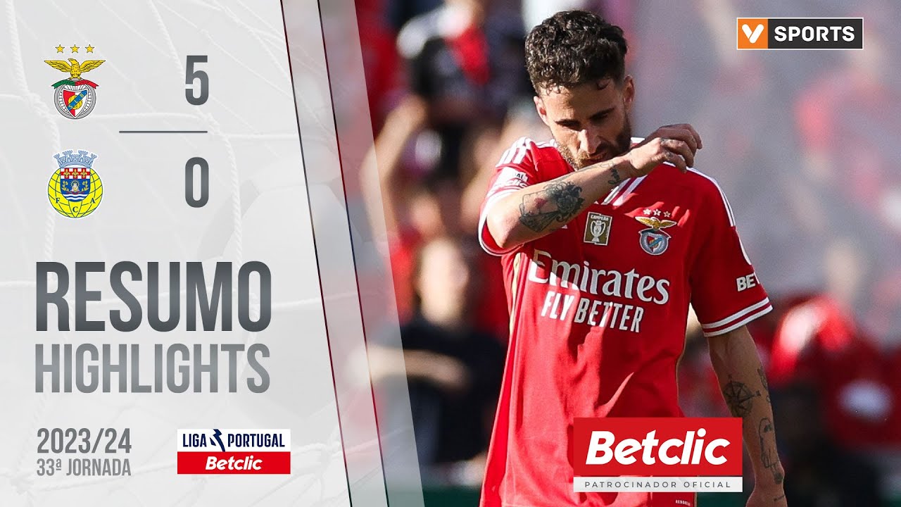Resumo: Benfica 5-0 Arouca (Liga 23/24 #33)