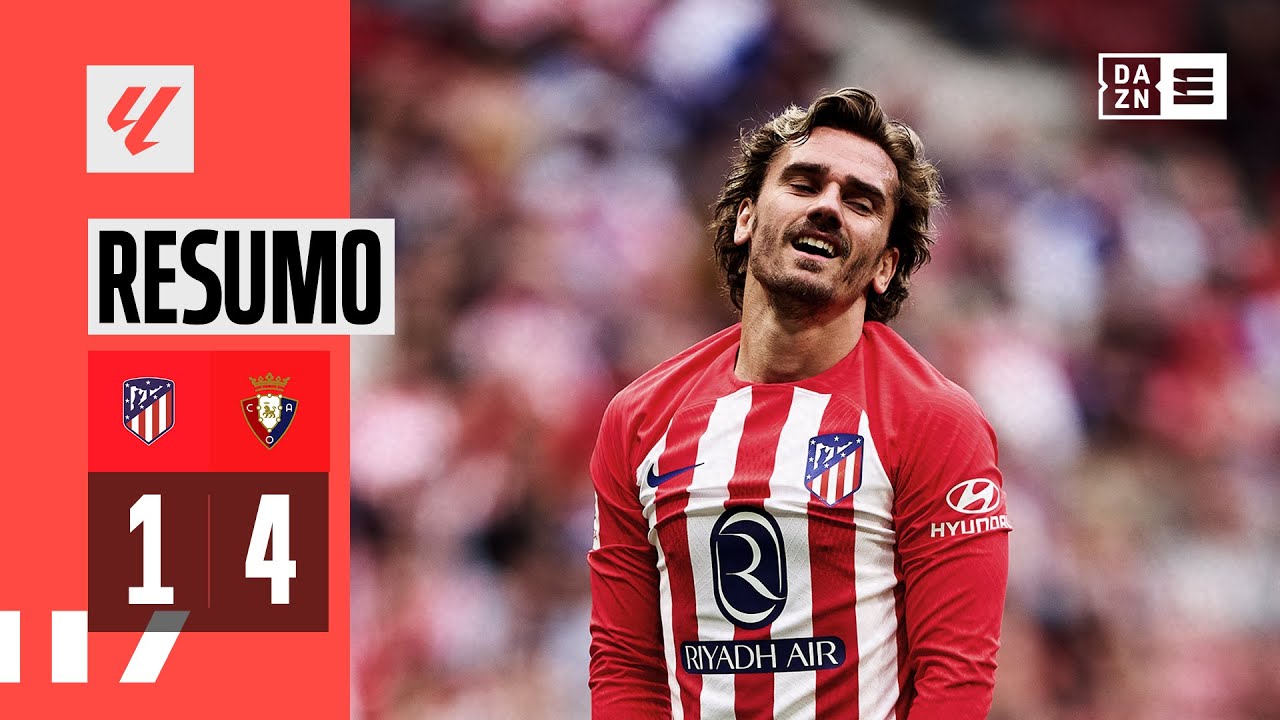 Resumo | Atletico Madrid 1-4 Osasuna | LaLiga 23/24