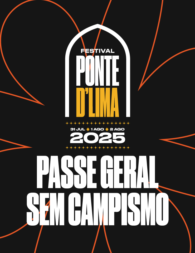 Passe Geral sem campismo | Festival Ponte D’Lima 2025