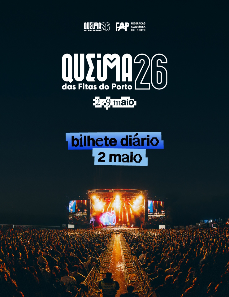 02-maio | Noites da Queima das Fitas do Porto 2026