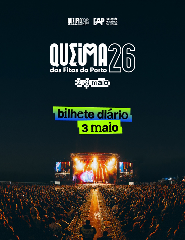 03-maio | Noites da Queima das Fitas do Porto 2026