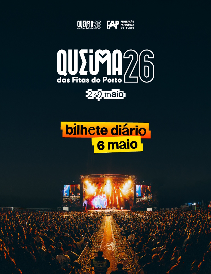 06-maio | Noites da Queima das Fitas do Porto 2026