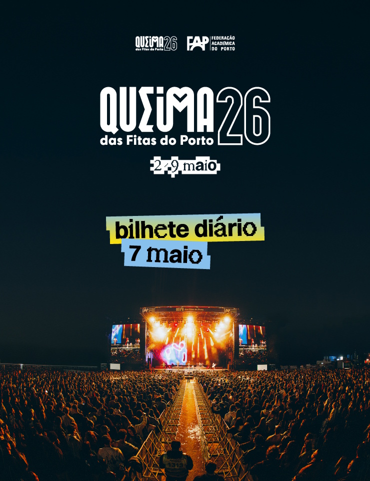 07-maio | Noites da Queima das Fitas do Porto 2026